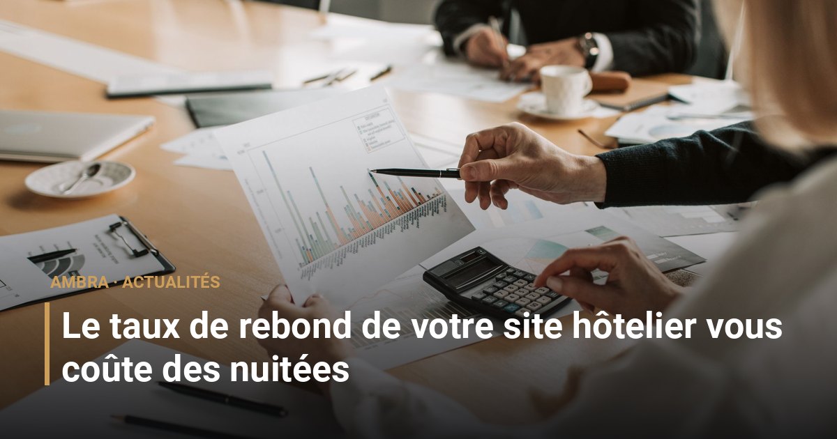 Le taux de rebond de votre site hôtelier vous coûte des nuitées