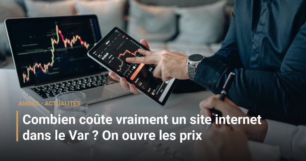 Combien coûte vraiment un site internet dans le Var ? On ouvre les prix