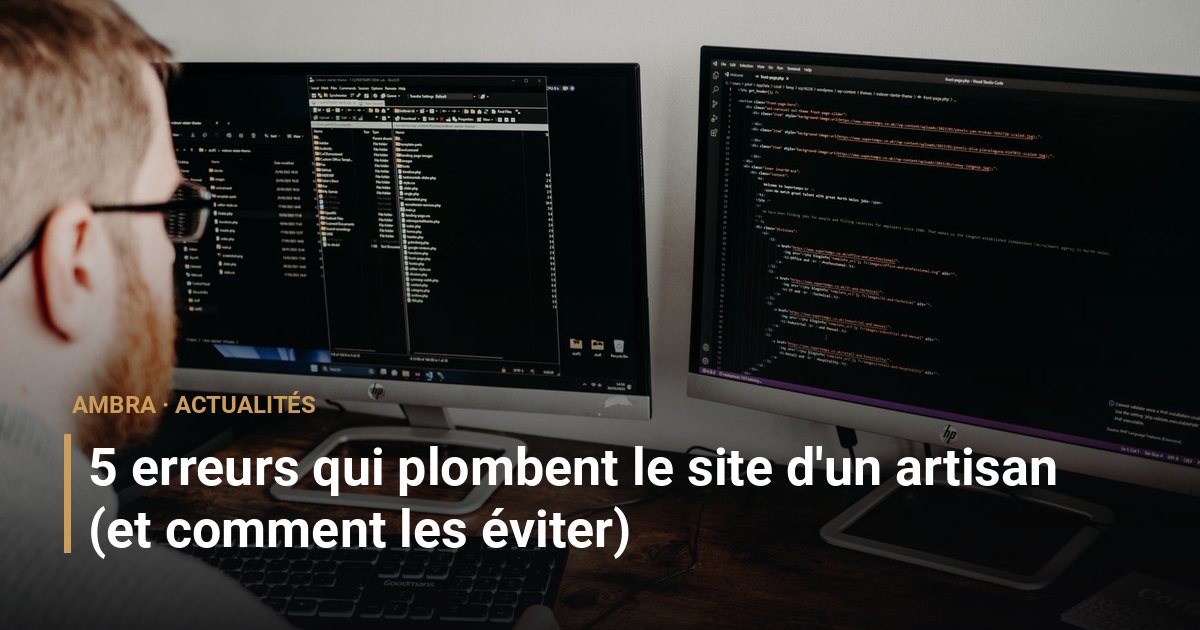 5 erreurs qui plombent le site d'un artisan (et comment les éviter)