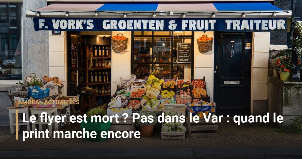 Le flyer est mort ? Pas dans le Var : quand le print marche encore