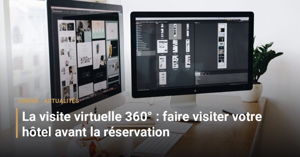 La visite virtuelle 360° : faire visiter votre hôtel avant la réservation