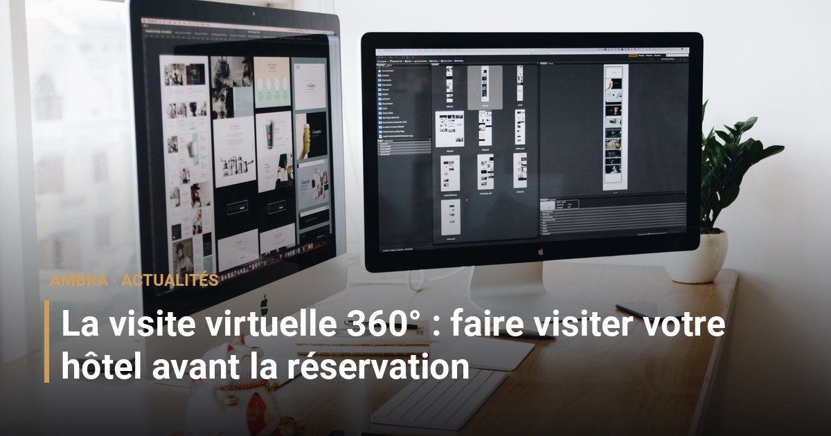 La visite virtuelle 360° : faire visiter votre hôtel avant la réservation
