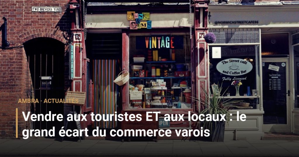 Vendre aux touristes ET aux locaux : le grand écart du commerce varois