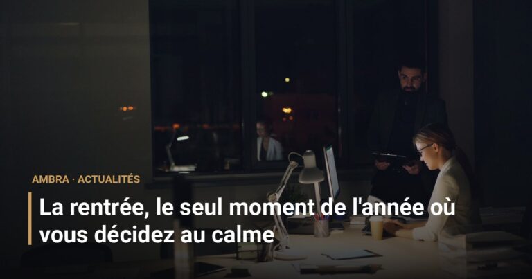 La rentrée, le seul moment de l'année où vous décidez au calme