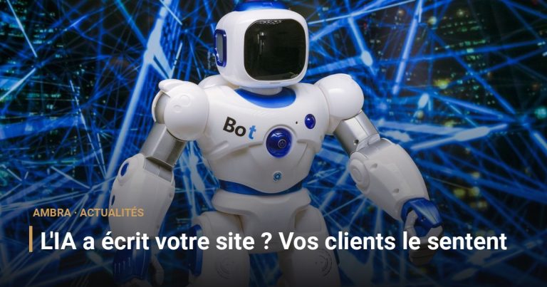 L'IA a écrit votre site ? Vos clients le sentent