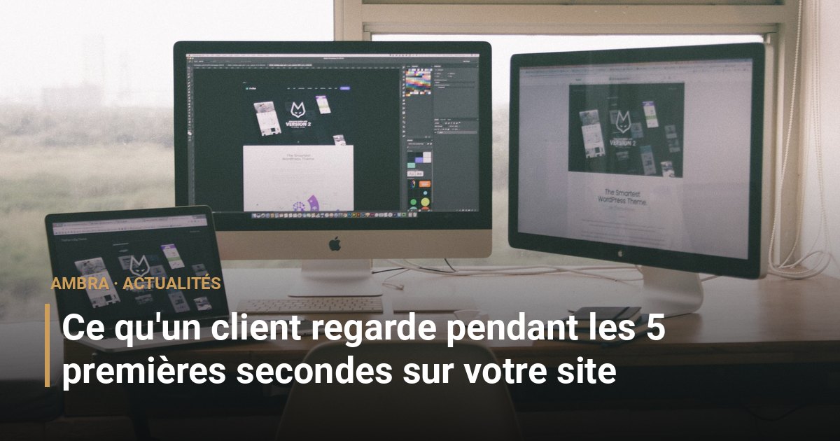 Ce qu'un client regarde pendant les 5 premières secondes sur votre site