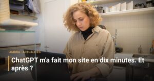 ChatGPT m'a fait mon site en dix minutes. Et après ?