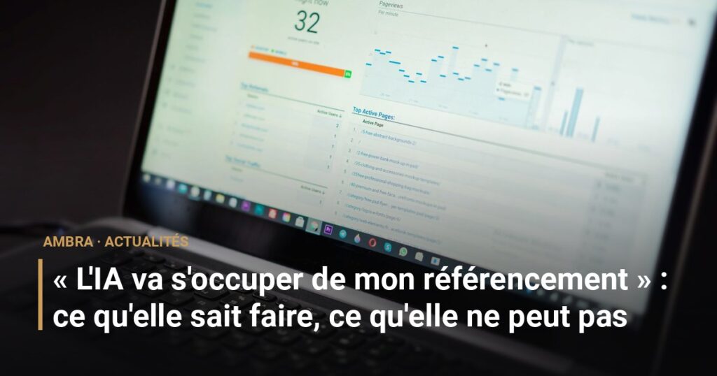 « L'IA va s'occuper de mon référencement » : ce qu'elle sait faire, ce qu'elle ne peut pas