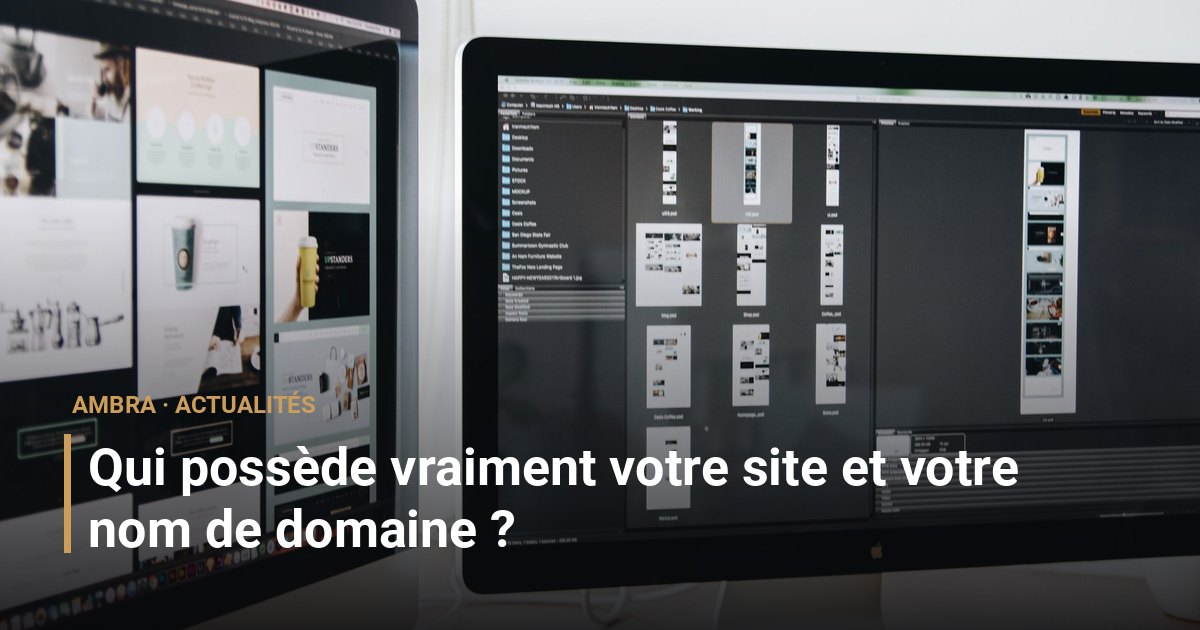 Qui possède vraiment votre site et votre nom de domaine ?