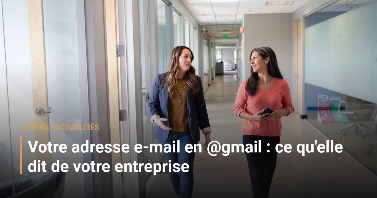 Votre adresse e-mail en @gmail : ce qu'elle dit de votre entreprise