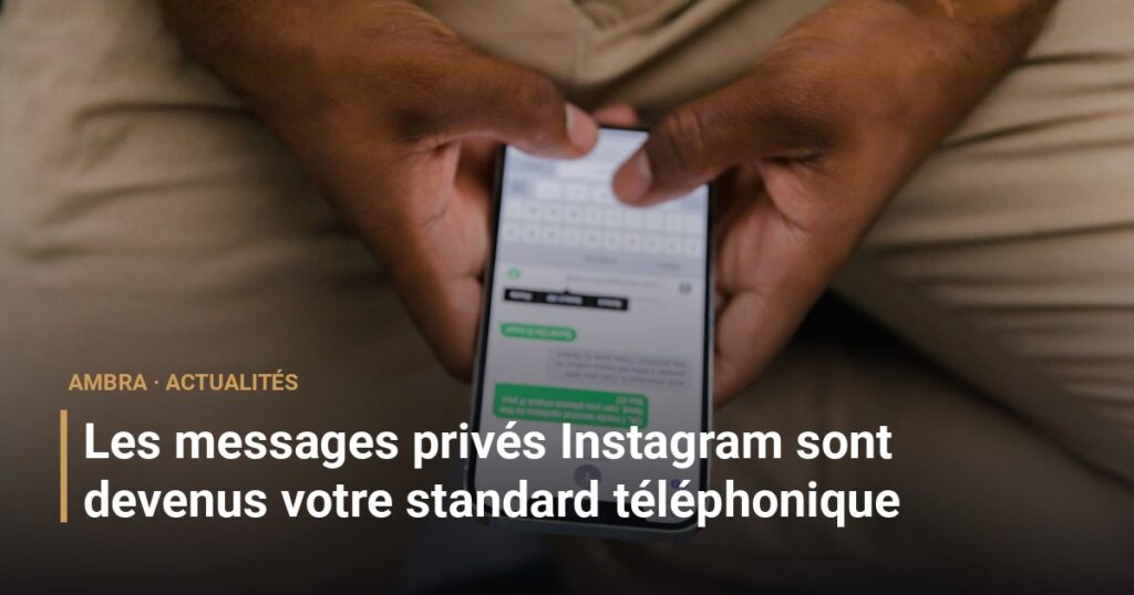 Les messages privés Instagram sont devenus votre standard téléphonique
