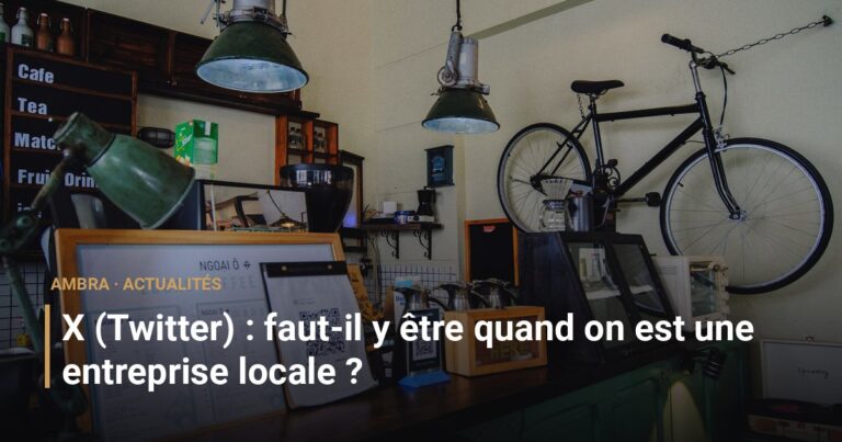 X (Twitter) : faut-il y être quand on est une entreprise locale ?